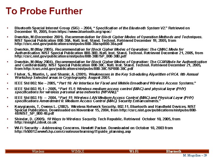 To Probe Further • Bluetooth Special Interest Group (SIG) – 2004, “Specification of the To Probe Further • Bluetooth Special Interest Group (SIG) – 2004, “Specification of the