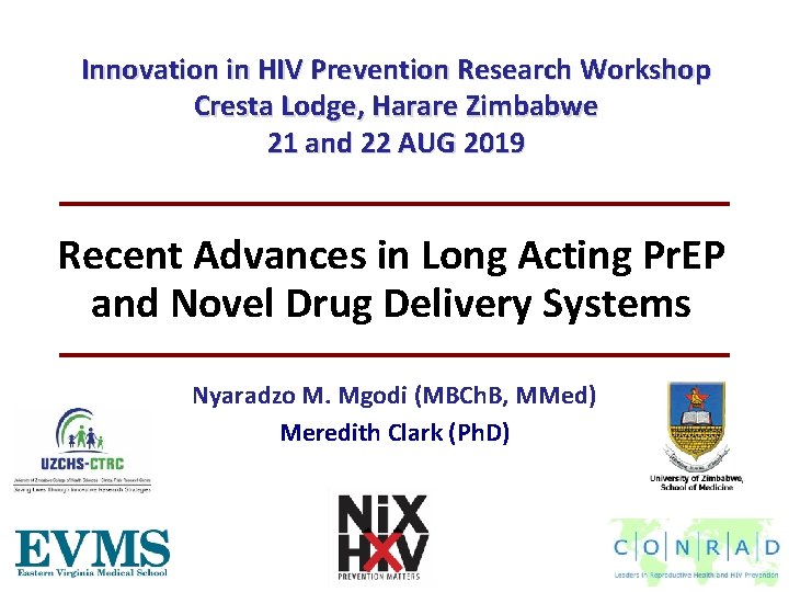 Innovation in HIV Prevention Research Workshop Cresta Lodge, Harare Zimbabwe 21 and 22 AUG