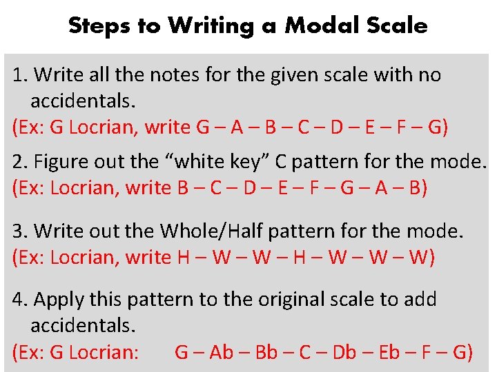 Steps to Writing a Modal Scale 1. Write all the notes for the given