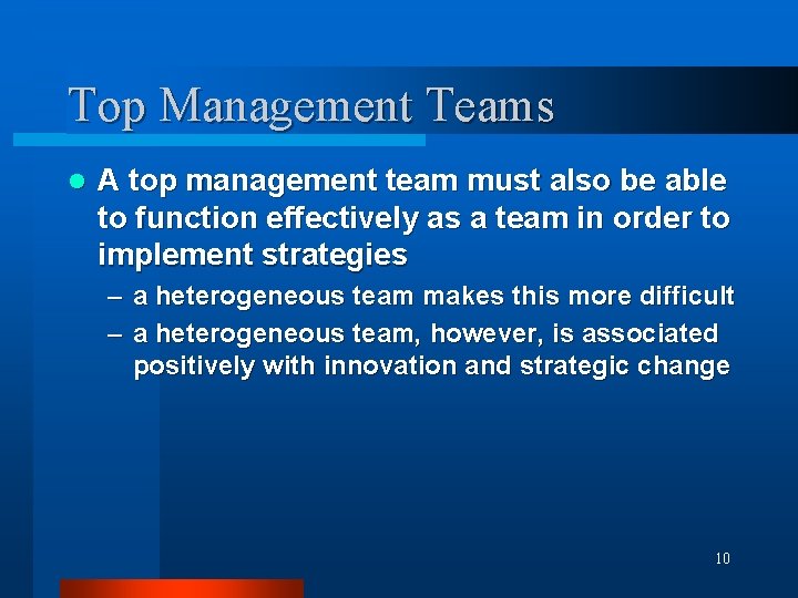 Top Management Teams l A top management team must also be able to function