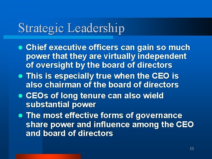 Strategic Leadership Chief executive officers can gain so much power that they are virtually