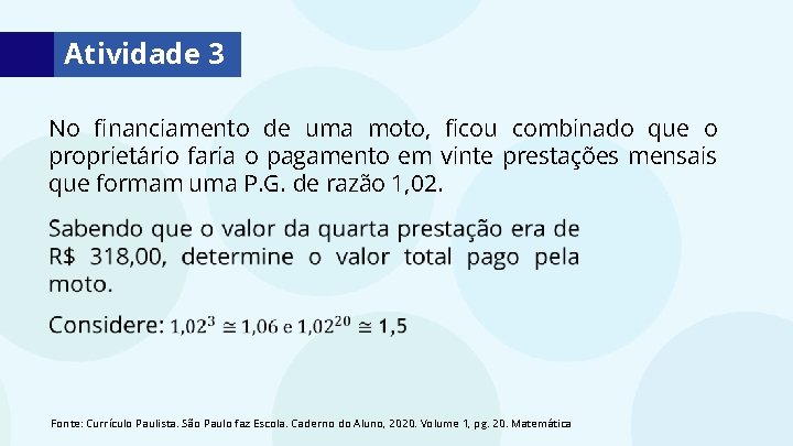 Atividade 3 No financiamento de uma moto, ficou combinado que o proprietário faria o