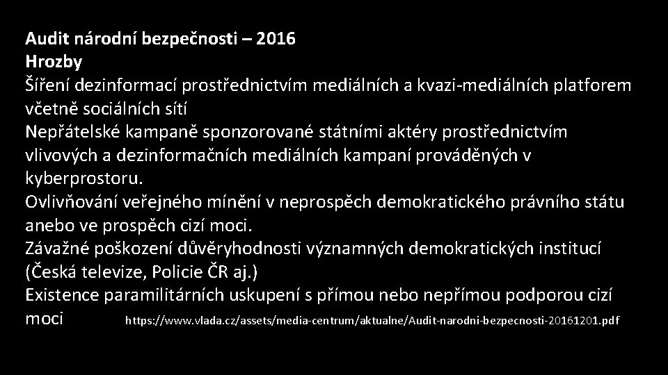 Audit národní bezpečnosti – 2016 Hrozby Šíření dezinformací prostřednictvím mediálních a kvazi-mediálních platforem včetně