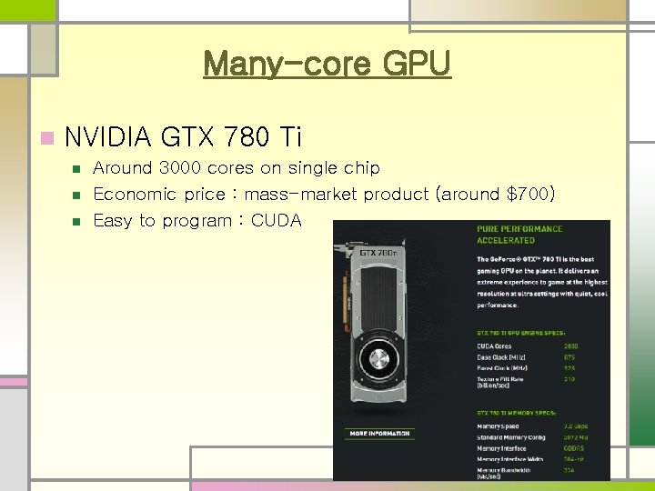 Many-core GPU n NVIDIA GTX 780 Ti n n n Around 3000 cores on