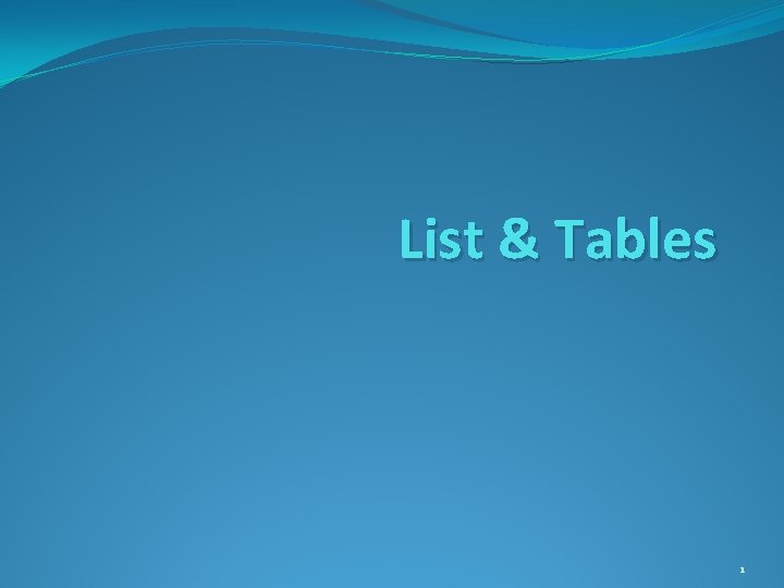 List & Tables 1 