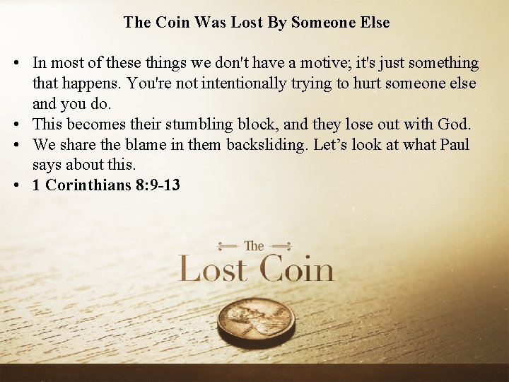 The Coin Was Lost By Someone Else • In most of these things we