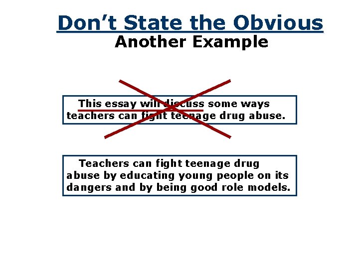 Don’t State the Obvious Another Example This essay will discuss some ways teachers can