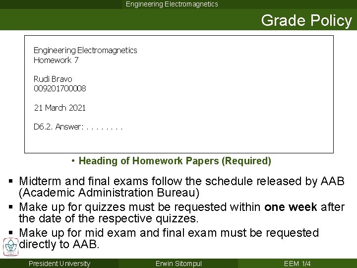 Engineering Electromagnetics Grade Policy Engineering Electromagnetics Homework 7 Rudi Bravo 009201700008 21 March 2021