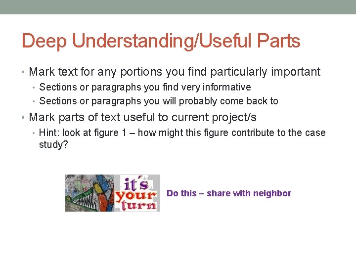 Deep Understanding/Useful Parts • Mark text for any portions you find particularly important •