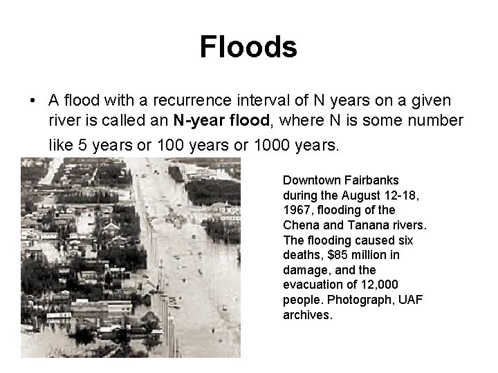 Floods • A flood with a recurrence interval of N years on a given