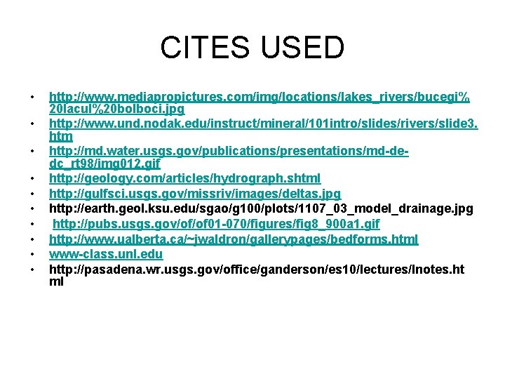 CITES USED • • • http: //www. mediapropictures. com/img/locations/lakes_rivers/bucegi% 20 lacul%20 bolboci. jpg http: