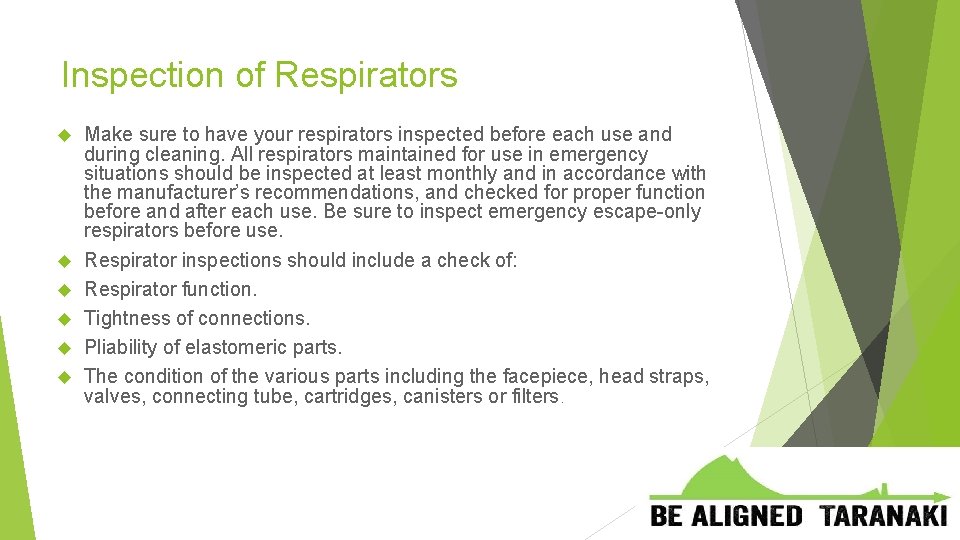 Inspection of Respirators Make sure to have your respirators inspected before each use and