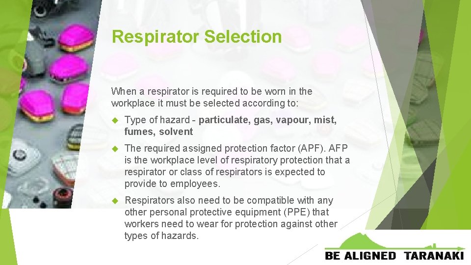 Respirator Selection When a respirator is required to be worn in the workplace it