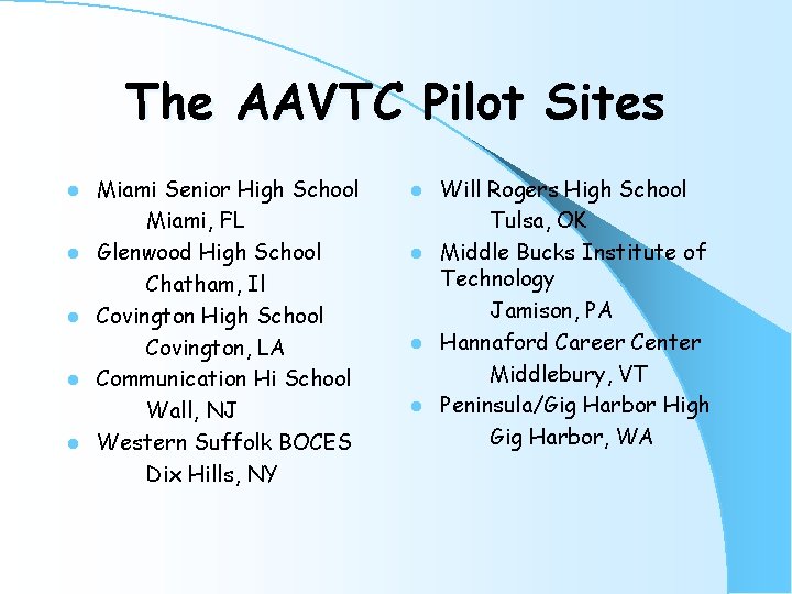 The AAVTC Pilot Sites l l l Miami Senior High School Miami, FL Glenwood