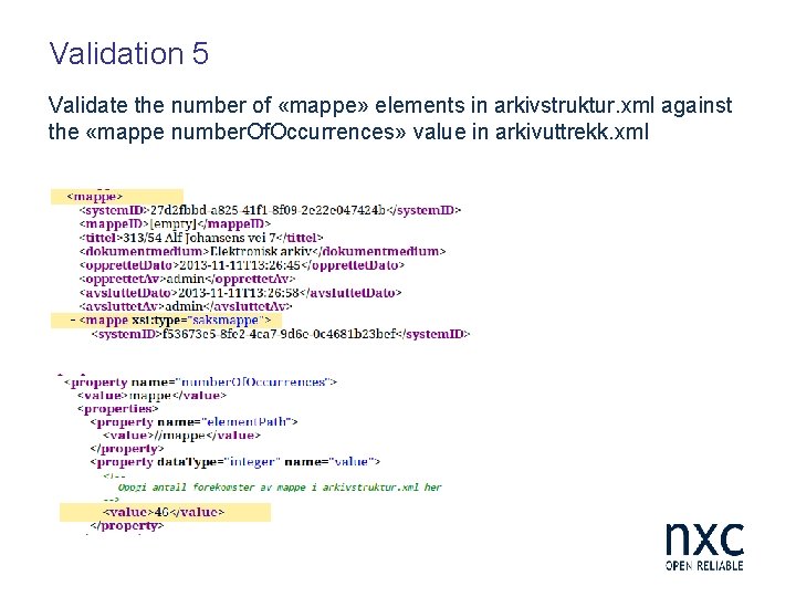 Validation 5 Validate the number of «mappe» elements in arkivstruktur. xml against the «mappe