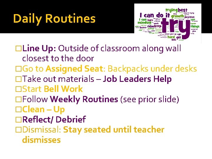 Daily Routines �Line Up: Outside of classroom along wall closest to the door �Go