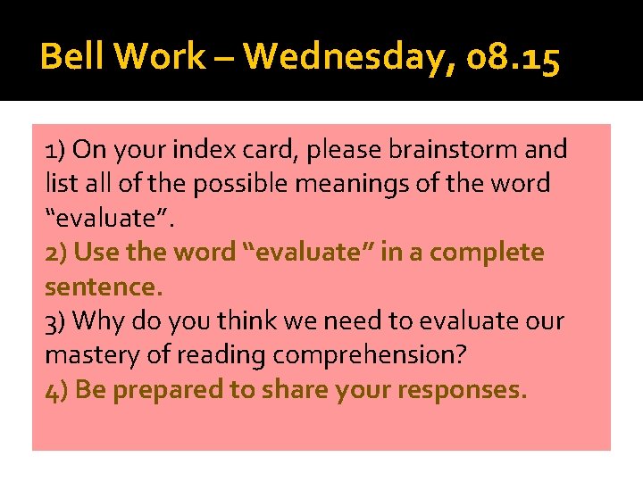Bell Work – Wednesday, 08. 15 1) On your index card, please brainstorm and