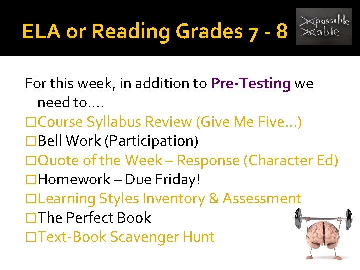 ELA or Reading Grades 7 - 8 For this week, in addition to Pre-Testing