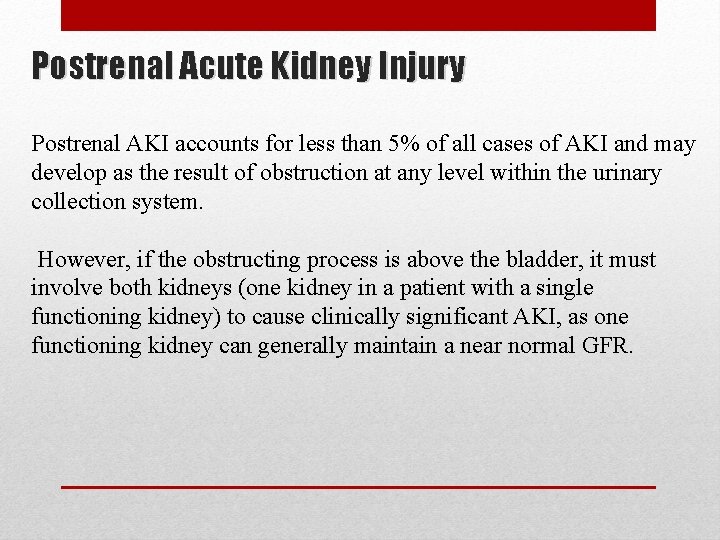 Postrenal Acute Kidney Injury Postrenal AKI accounts for less than 5% of all cases Postrenal Acute Kidney Injury Postrenal AKI accounts for less than 5% of all cases