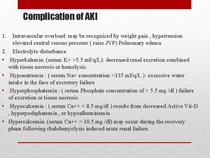 Complication of AKI 1. 2. • • • Intravascular overload: may be recognized by Complication of AKI 1. 2. • • • Intravascular overload: may be recognized by