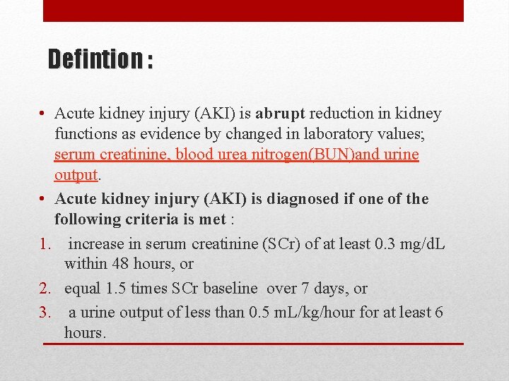 Defintion : • Acute kidney injury (AKI) is abrupt reduction in kidney functions as Defintion : • Acute kidney injury (AKI) is abrupt reduction in kidney functions as
