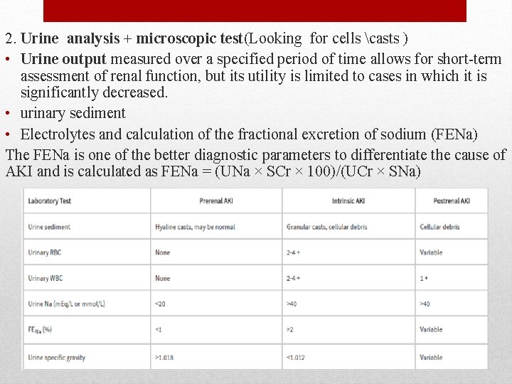 2. Urine analysis + microscopic test(Looking for cells casts ) • Urine output measured 2. Urine analysis + microscopic test(Looking for cells casts ) • Urine output measured