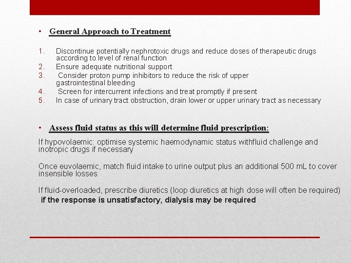 • General Approach to Treatment 1. 2. 3. 4. 5. Discontinue potentially nephrotoxic • General Approach to Treatment 1. 2. 3. 4. 5. Discontinue potentially nephrotoxic