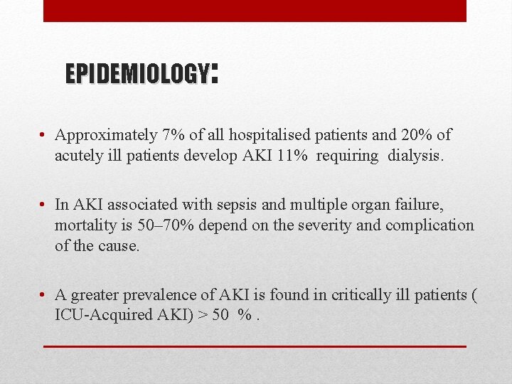 EPIDEMIOLOGY: • Approximately 7% of all hospitalised patients and 20% of acutely ill patients EPIDEMIOLOGY: • Approximately 7% of all hospitalised patients and 20% of acutely ill patients