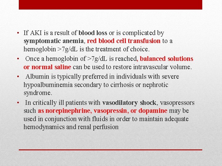 • If AKI is a result of blood loss or is complicated by • If AKI is a result of blood loss or is complicated by