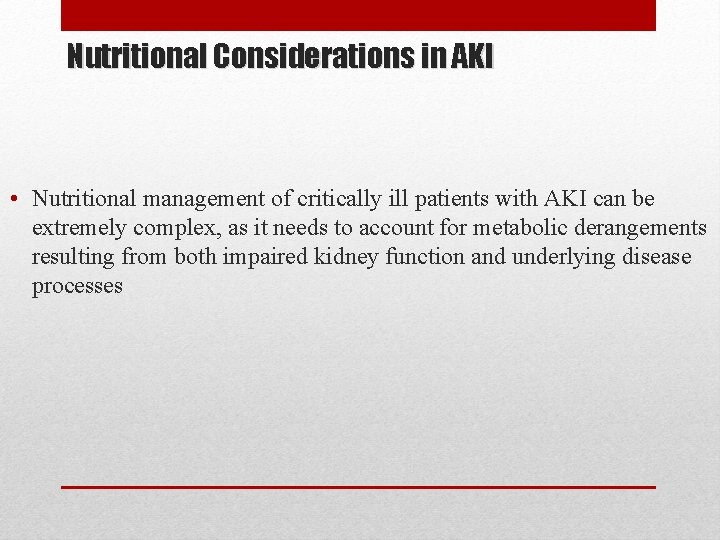 Nutritional Considerations in AKI • Nutritional management of critically ill patients with AKI can Nutritional Considerations in AKI • Nutritional management of critically ill patients with AKI can