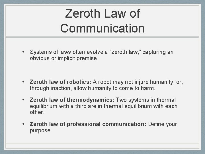 Zeroth Law of Communication • Systems of laws often evolve a “zeroth law, ”