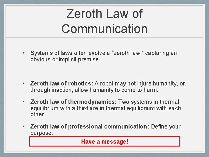 Zeroth Law of Communication • Systems of laws often evolve a “zeroth law, ”