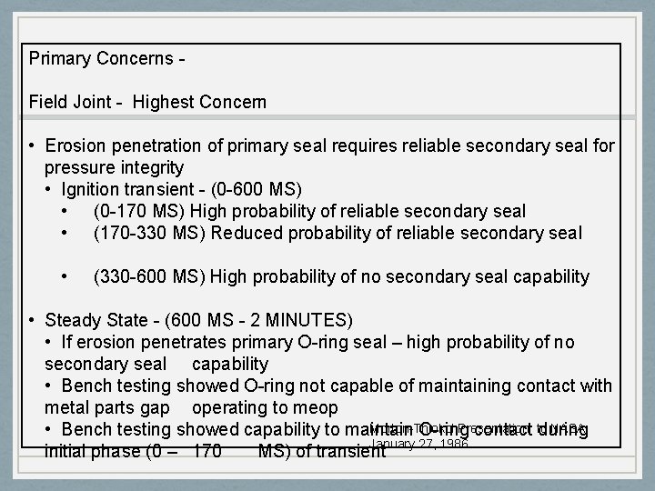 Primary Concerns Field Joint - Highest Concern • Erosion penetration of primary seal requires