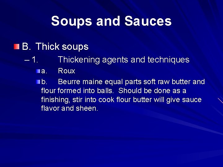 Soups and Sauces B. Thick soups – 1. Thickening agents and techniques a. Roux