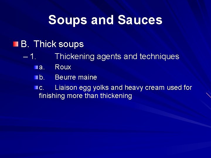 Soups and Sauces B. Thick soups – 1. Thickening agents and techniques a. Roux