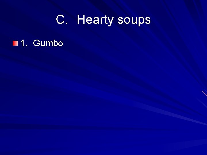 C. Hearty soups 1. Gumbo 