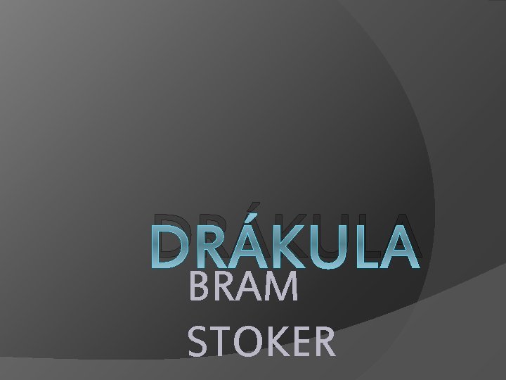 DRÁKULA BRAM STOKER 