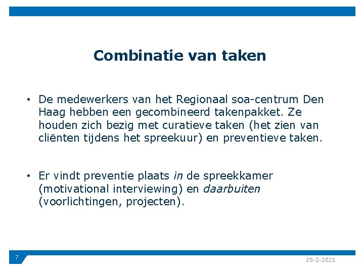 Combinatie van taken • De medewerkers van het Regionaal soa-centrum Den Haag hebben een
