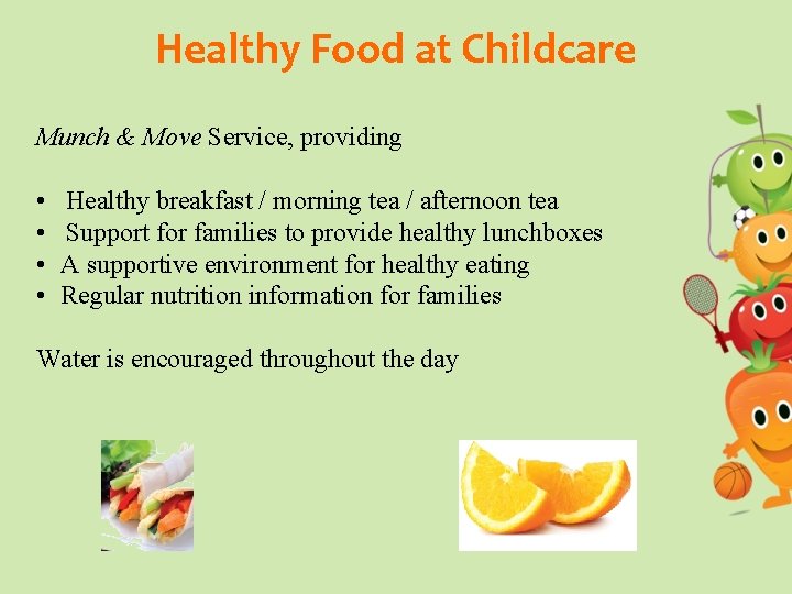 Healthy Food at Childcare Munch & Move Service, providing • • Healthy breakfast /
