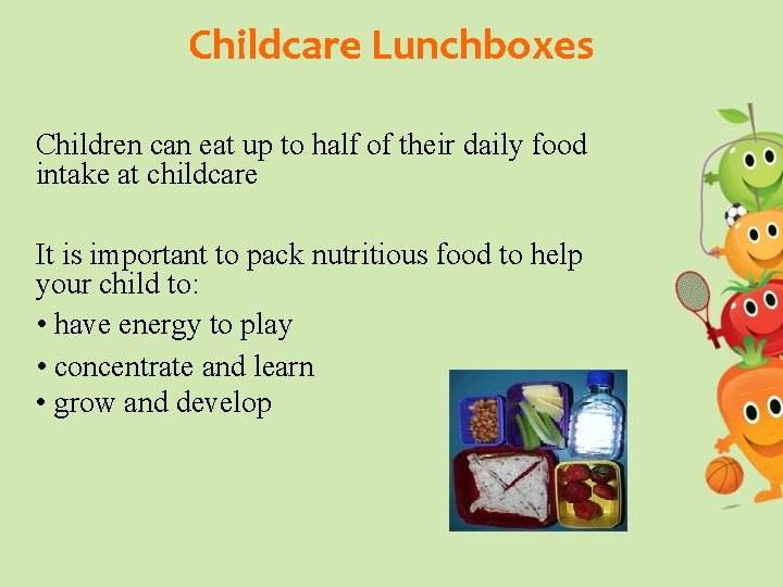 Childcare Lunchboxes Children can eat up to half of their daily food intake at