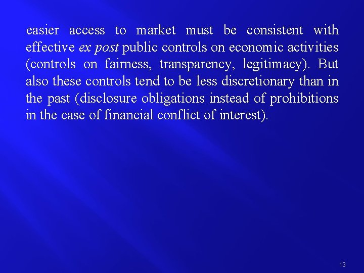 easier access to market must be consistent with effective ex post public controls on