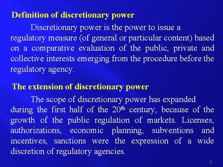 Definition of discretionary power Discretionary power is the power to issue a regulatory measure
