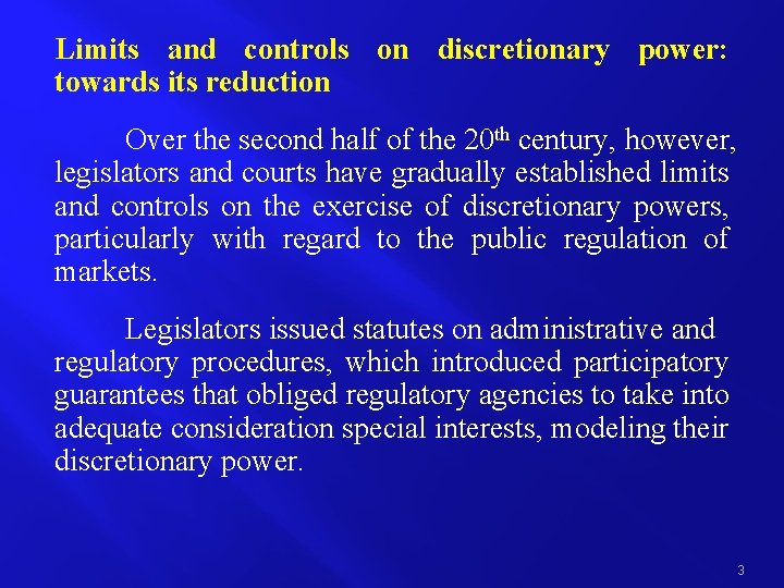 Limits and controls on discretionary power: towards its reduction Over the second half of