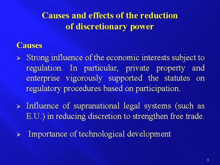 Causes and effects of the reduction of discretionary power Causes Ø Strong influence of