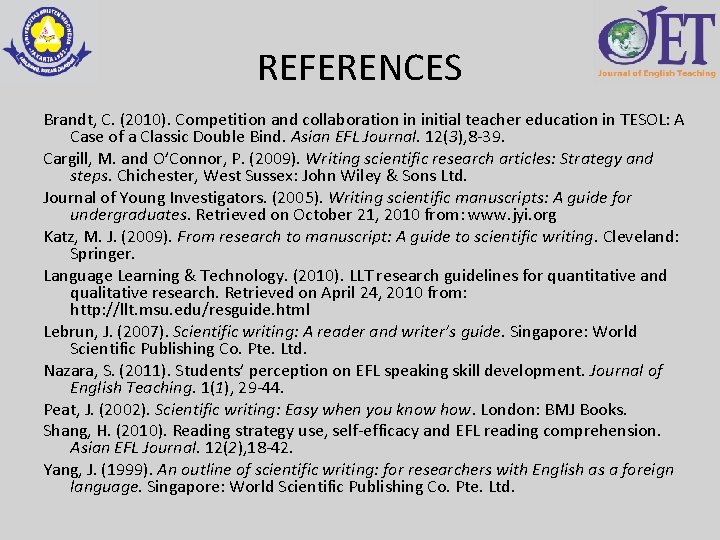 REFERENCES Brandt, C. (2010). Competition and collaboration in initial teacher education in TESOL: A