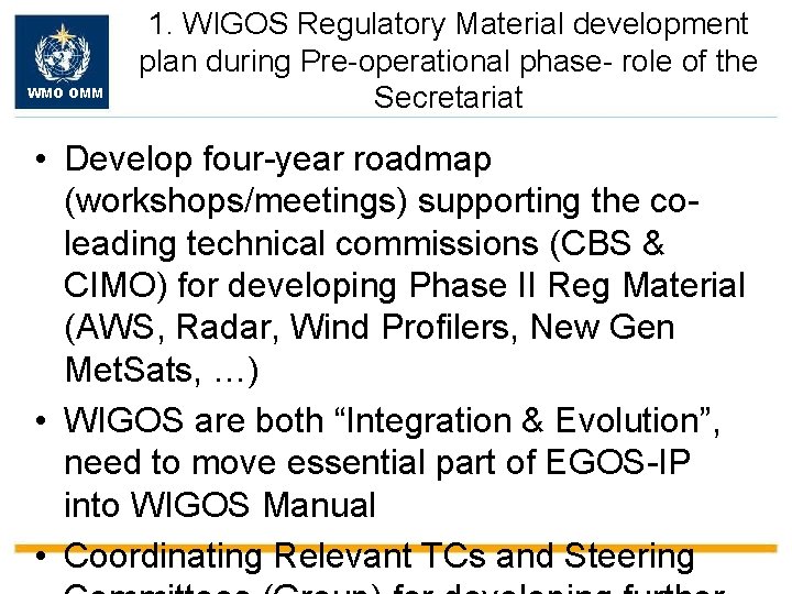 WMO OMM 1. WIGOS Regulatory Material development plan during Pre-operational phase- role of the