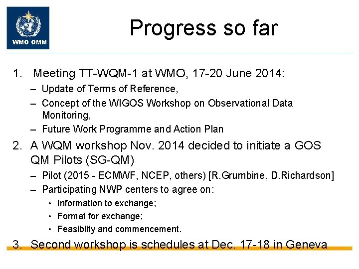 WMO OMM Progress so far 1. Meeting TT-WQM-1 at WMO, 17 -20 June 2014:
