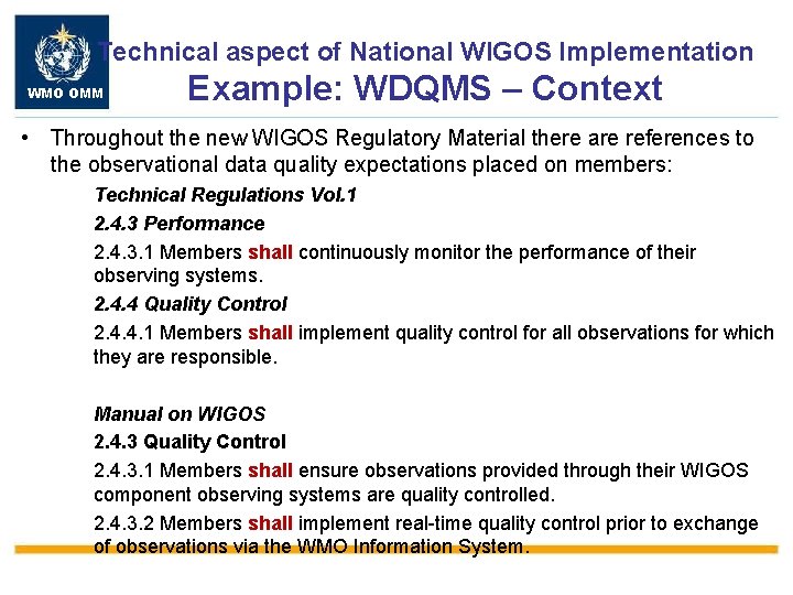 Technical aspect of National WIGOS Implementation WMO OMM Example: WDQMS – Context • Throughout