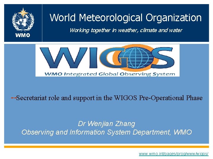 World Meteorological Organization WMO Working together in weather, climate and water --Secretariat role and