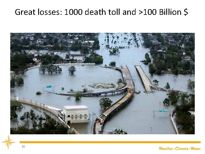 Great losses: 1000 death toll and >100 Billion $ 46 